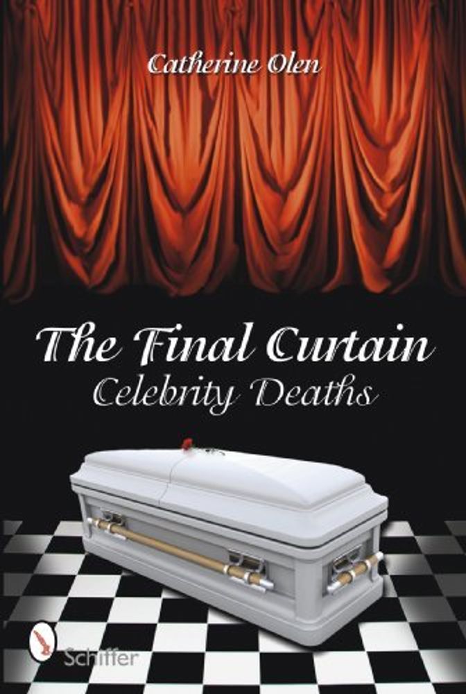 Final Curtain. Celebrity Deaths