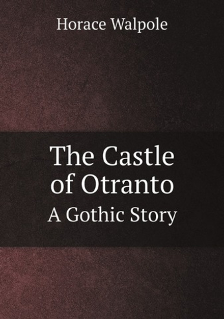 The Castle of Otranto. A Gothic Story | Horace Walpole