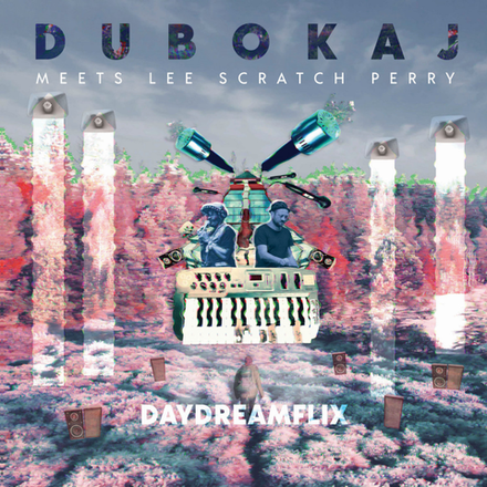 Dubokaj Meets Lee Scratch Perry Daydreamflix