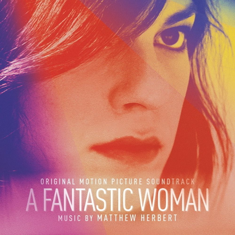 Soundtrack / Matthew Herbert: A Fantastic Woman (CD)