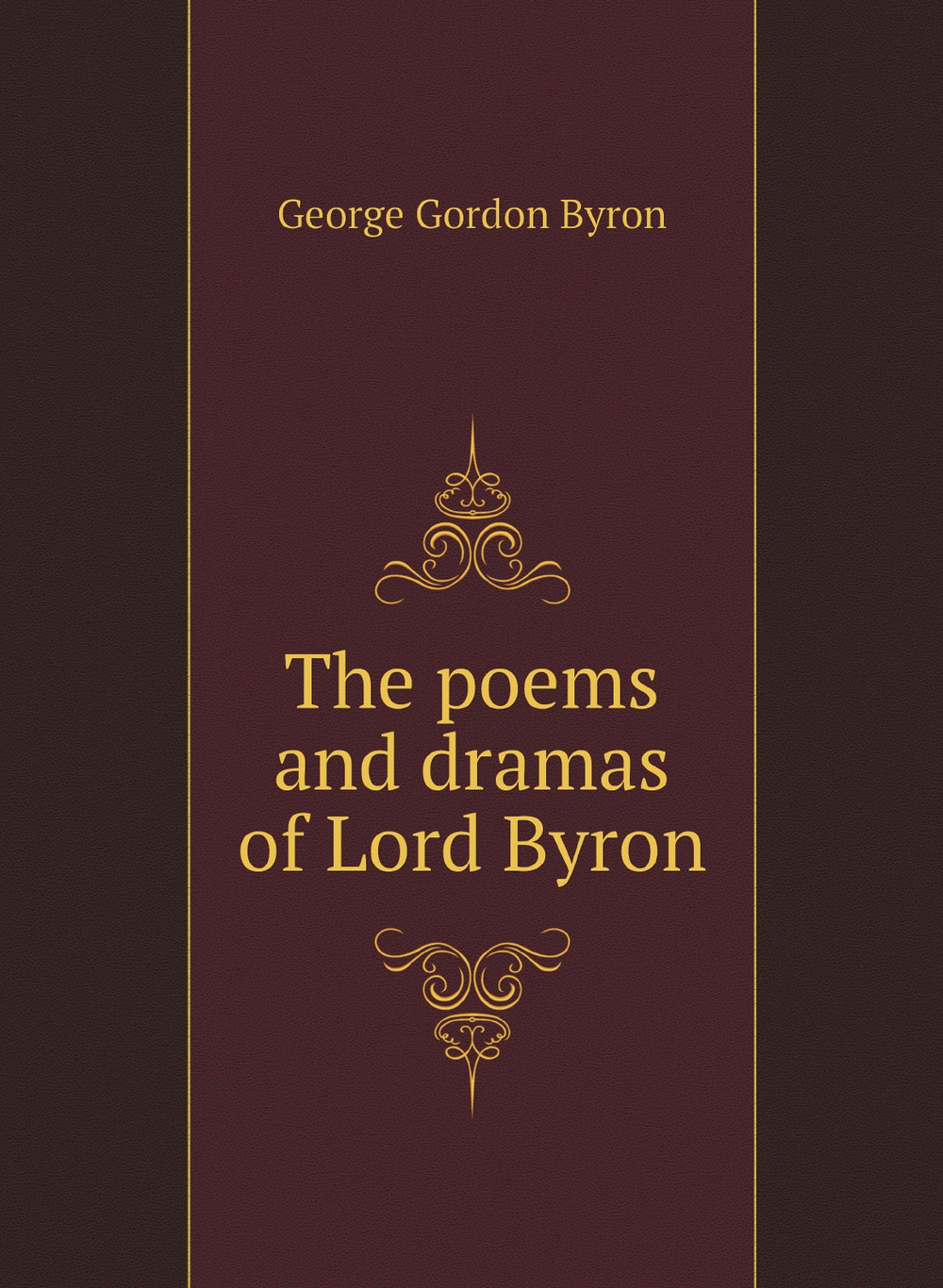 The poems and dramas of Lord Byron | George Gordon Byron