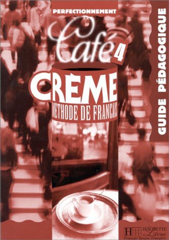 Cafe Creme 4 Guide pedagogique