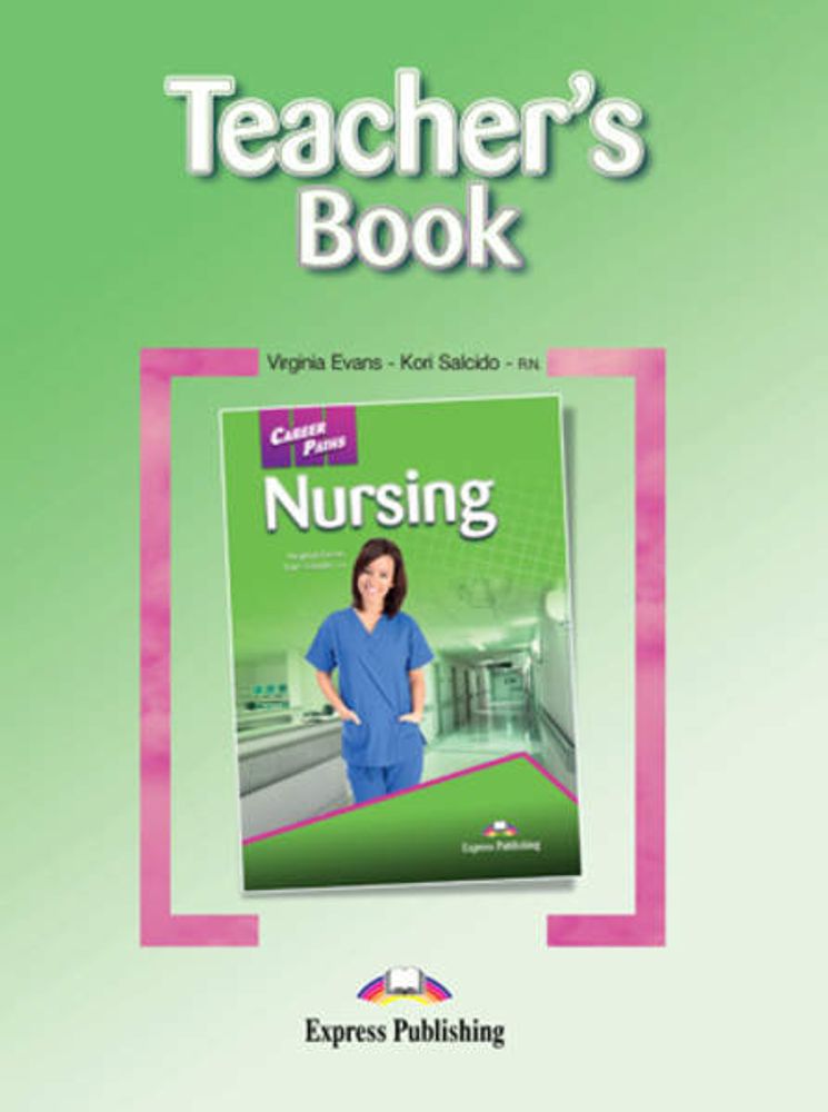 Nursing (Teacher&#39;s Book) - Книга для учителя