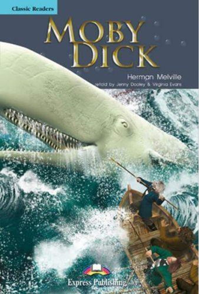 Moby Dick. Моби Дик. Герман Мелвилл. Intermediate (8-9 класс). Книга для чтения (с ссылкой на электронное приложение)