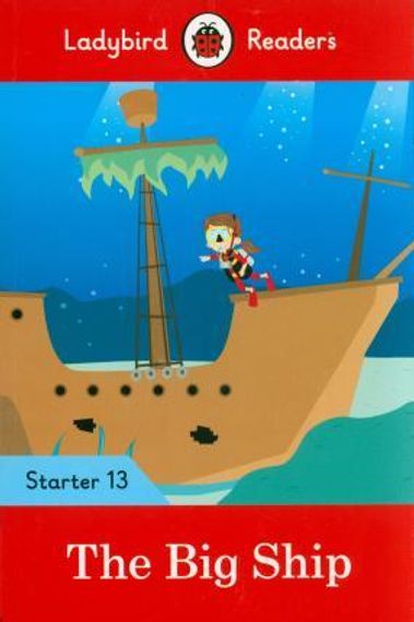 The Big Ship - Ladybird Readers Starter Level 13