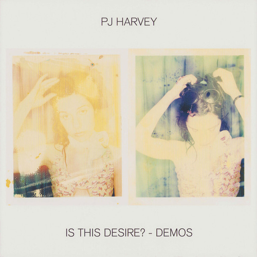 PJ Harvey - Is This Desire? Demos
