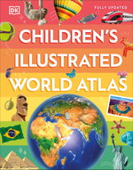 DK Publishing Childrens Illustrated World Atlas. Hardcover
