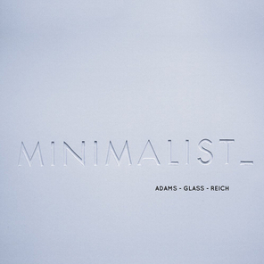 John Adams, Philip Glass, Steve Reich / Minimalist (LP)