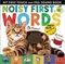 Noisy First Words : My First Touch and Feel Sound Book