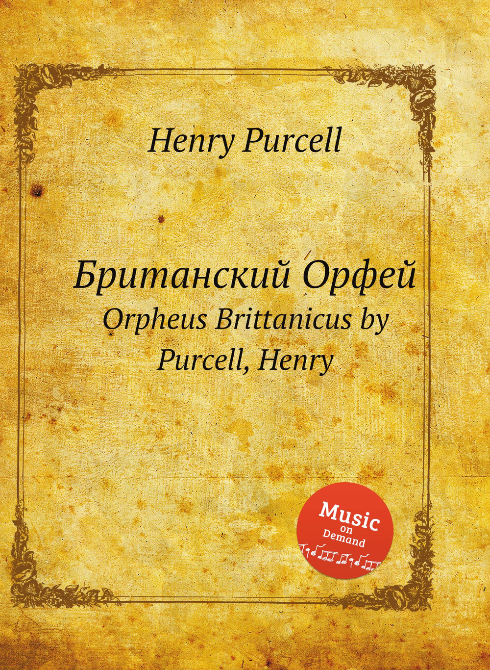 Британский Орфей. Orpheus Brittanicus by Purcell, Henry | Henry Purcell