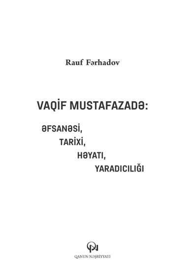 Vaqif Mustafazadə: əfsanəsi, tarixi, həyatı, yaradıcılığı