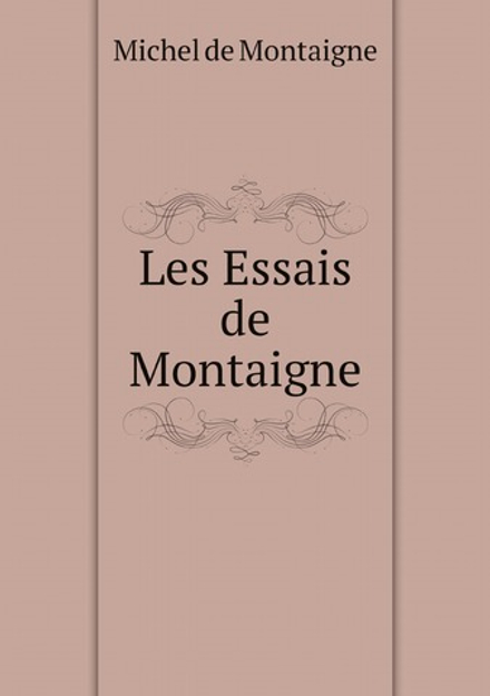 Les Essais de Montaigne | Montaigne Michel de