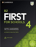 B2 First for Schools 4 Student's Book with Answers with Audio with Resource Bank: Authentic Practice Tests (FCE Practice Tests) (2021)