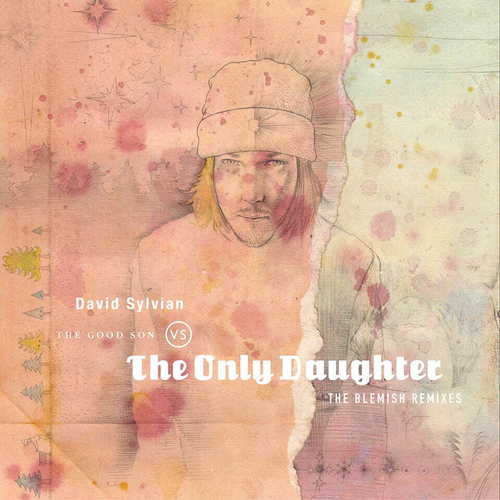 David Sylvian - The Good Son Vs The Only Daughter (The Blemish Remixes)