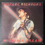 Mikael Rickfors ‎– Kickin' A Dream (Швеция 1979г.)