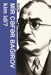 Mir Cəfər Bağırov kim idi?