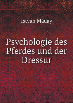 Psychologie des Pferdes und der Dressur | István Máday