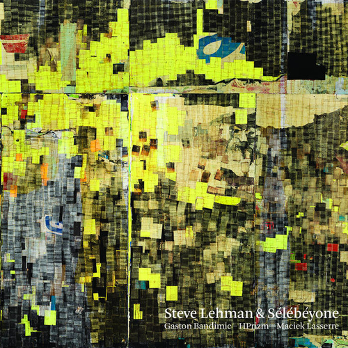 Steve Lehman / Selebeyone - Selebeyone