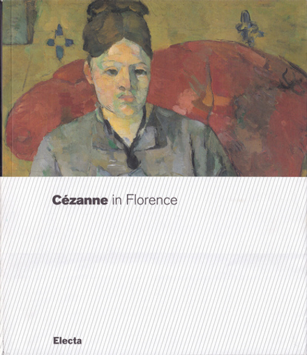 Сезанн во Флоренции: Два коллекционера и выставка импрессионистов в 1910 году