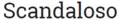 Scandaloso