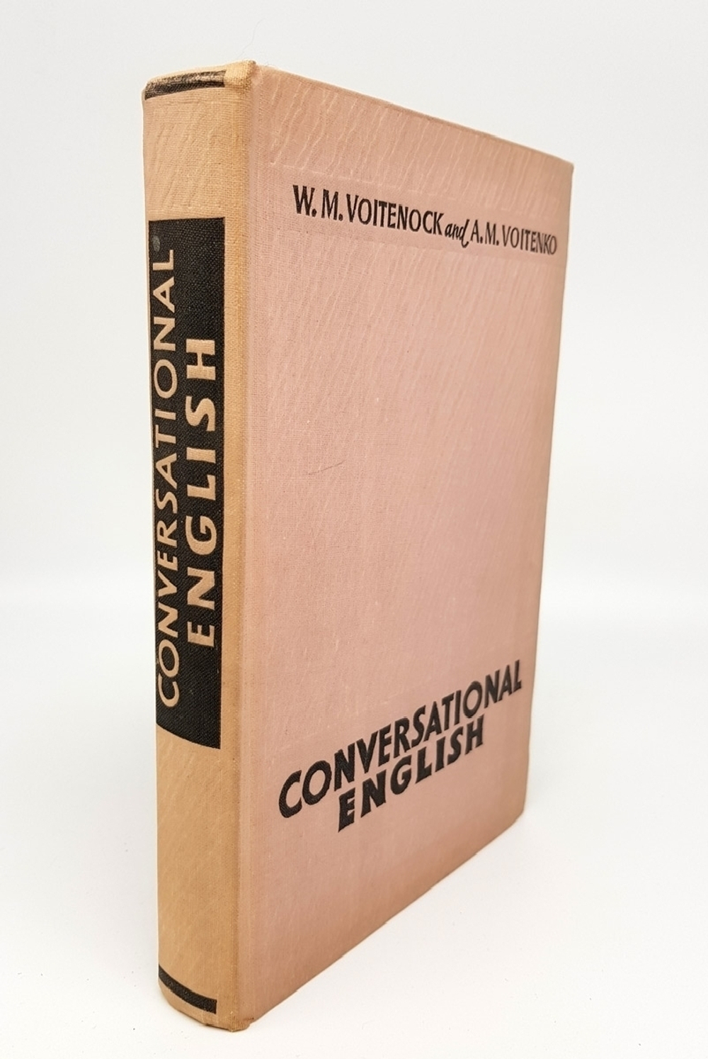 "Conversational English (Разговорный английский)". W.M.Voitenock, A.M.Voitenko (В.М.Войтенок, А.М.Войтенич). 1963г. - антикварное издание