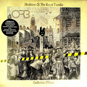 Orb / Abolition Of The Royal Familia (Guillotine Mixes)(2LP)