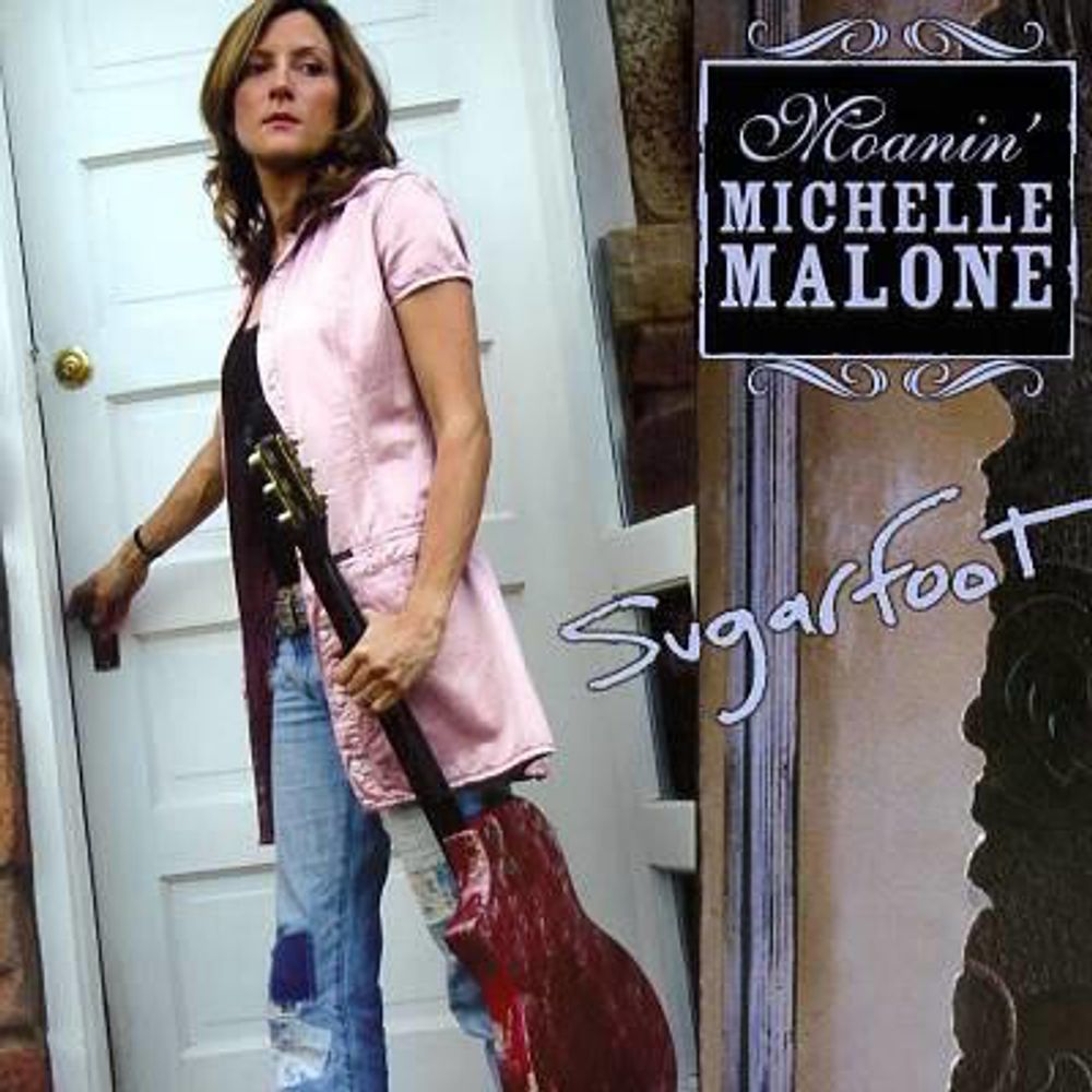 CD: Moanin&#39; Michelle Malone — «Sugarfoot» (2006)