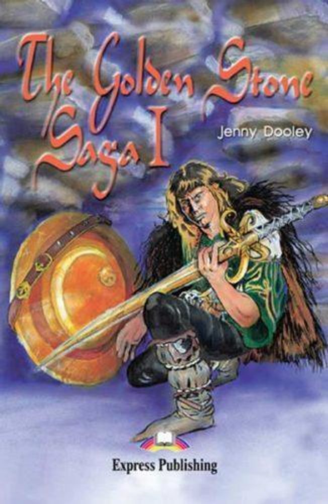 The Golden Stone Saga I. Золотой камень. Сага I. Pre-intermediate (7-8 класс).Книга для чтения