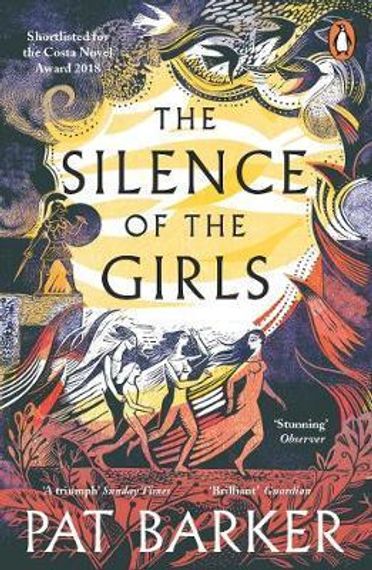 The Silence of the Girls : Shortlisted for the Women&#39;s Prize for Fiction 2019