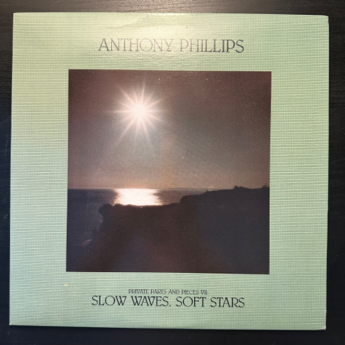 Anthony Phillips - Private Parts And Pieces VII Slow Waves, Soft Stars (США 1987г.)