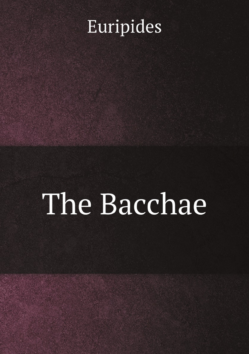The Bacchae | Euripides
