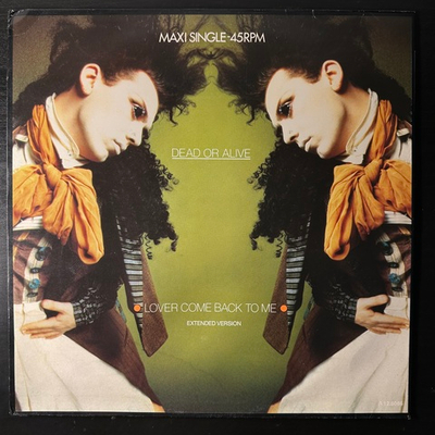 Dead Or Alive ‎– Lover Come Back To Me (Голландия 1985г.) 12", 45 RPM