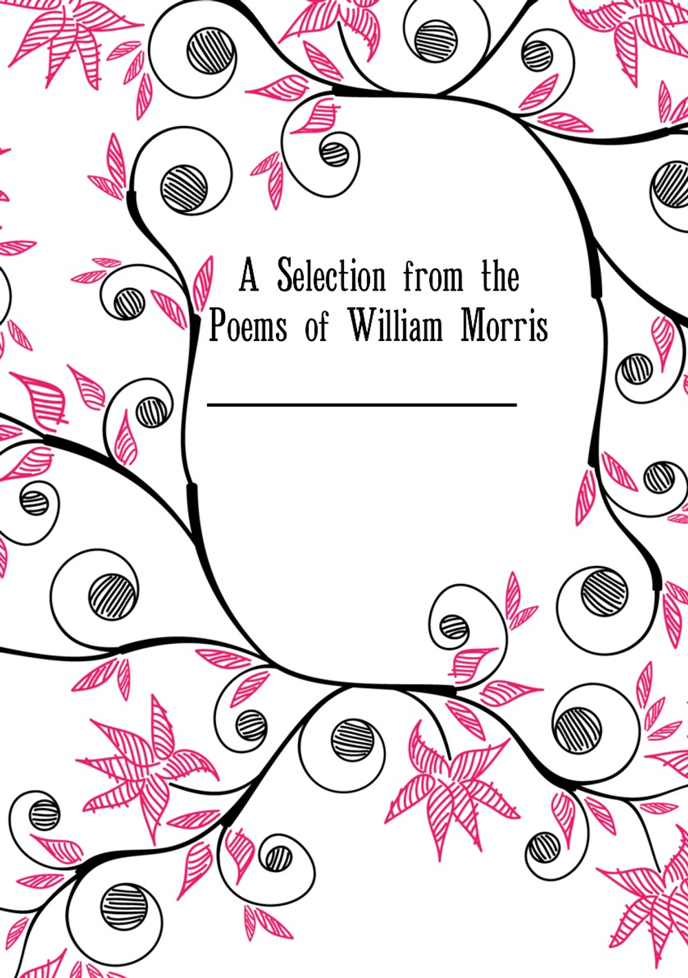 A Selection from the Poems of William Morris | William Morris
