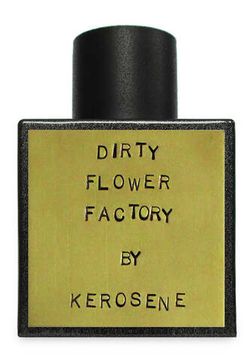 Kerosene Dirty Flower Factory
