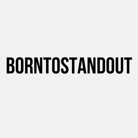 BORNTOSTANDOUT
