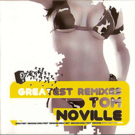 CD: Tom Noville — «Greatest Remixes» (2005)