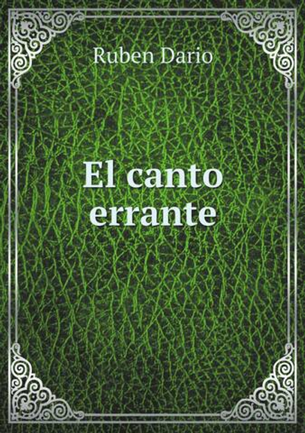 El canto errante | Ruben Dario