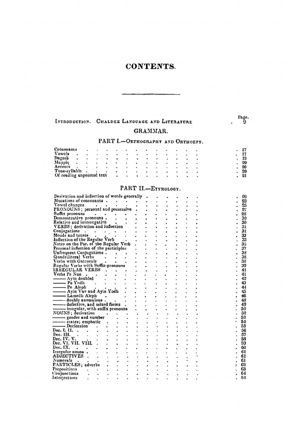 A manual of the Chaldee language. Containing a Chaldee grammar, chiefly from the German of Professor G.B. Winer ; a chrestomathy, consisting of selections from the targums, and including the whole of the Biblical Chaldee, with notes ; and a vocabulary ad | Elias Riggs