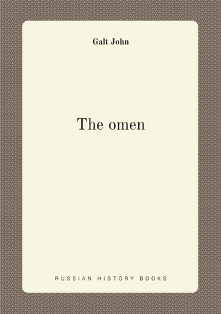 The omen by J. Galt. | Galt John