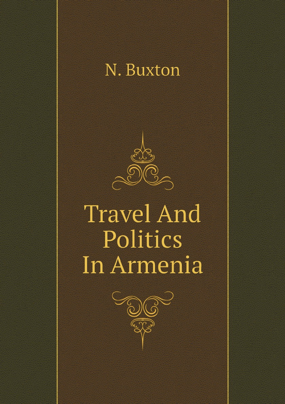 Travel And Politics In Armenia | N. Buxton