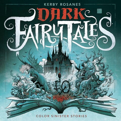 Kerby Rosanes Dark Fairy Tales(LomArt) Color Sinister Stories