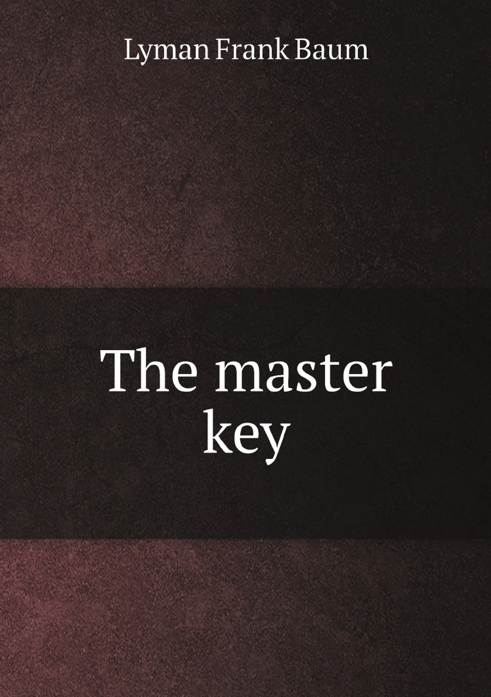 The master key / Главный ключ | Lyman Frank Baum