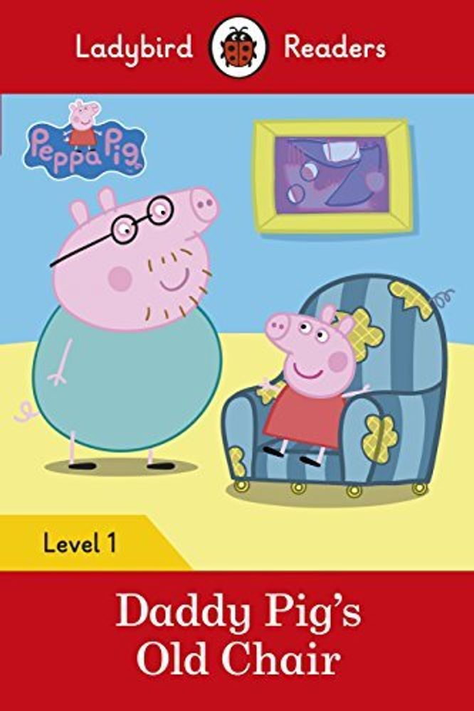 Peppa Pig: Daddy Pig’s Old Chair +downloadable audio