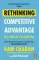 Rethinking Competitive Advantage