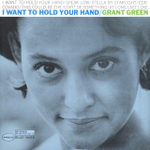 Grant Green / I Want To Hold Your Hand (LP)