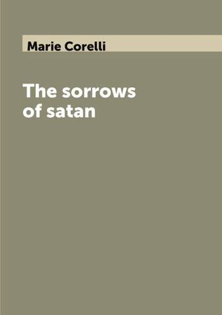 The sorrows of satan | Marie Corelli