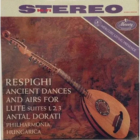 Antal Dorati - Respighi - Philharmonia Hungarica – Ancient Dances And Airs For Lute; Suites 1, 2, 3 LP