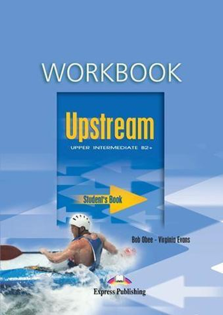 Upstream Upper Intermediate B2+ (1st Edition) Workbook - рабочая тетрадь
