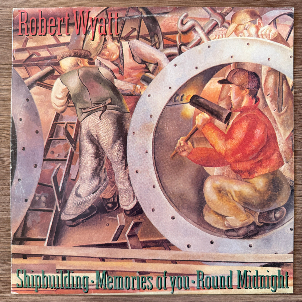 Robert Wyatt ‎– Shipbuilding / Memories Of You / Round Midnight (Англия 1982г.) 12", 45 RPM Т