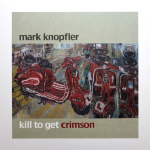 Mark Knopfler / Kill To Get Crimson (2LP)
